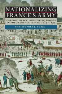 Nationalizing France's Army : Foreign, Black, and Jewish Troops in the French Military, 1715-1831