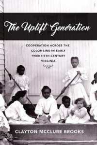 The Uplift Generation : Cooperation Across the Color Line in Early Twentieth-Century Virginia (The American South Series)
