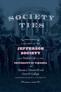 Society Ties : A History of the Jefferson Society and Student Life at the University of Virginia