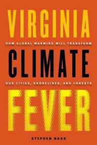Virginia Climate Fever : How Global Warming Will Transform Our Cities, Shorelines, and Forests