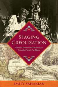 Staging Creolization : Women's Theatre and Performance Frm the French Caribbean (New World Studies Modern Language Initiative)
