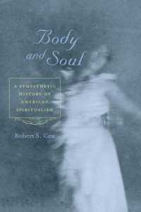 Body and Soul : A Sympathetic History of American Spiritualism