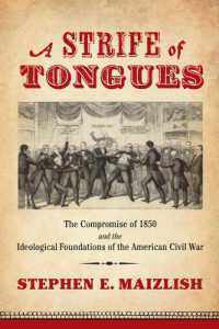 A Strife of Tongues : The Compromise of 1850 and the Ideological Foundations of the American Civil War (A Nation Divided: Studies in the Civil War Era)