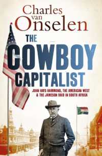 The Cowboy Capitalist : John Hays Hammond, the American West, and the Jameson Raid in South Africa (Reconsiderations in Southern African History)