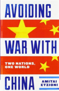Avoiding War with China : Two Nations, One World