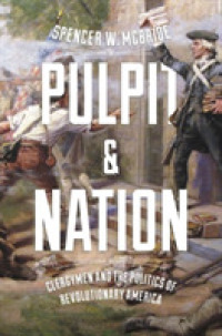 Pulpit and Nation : Clergymen and the Politics of Revolutionary America (Jeffersonian America)