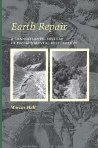 Earth Repair : A Transatlantic History of Environmental Restoration (Center Books)