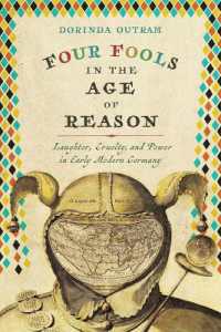 Four Fools in the Age of Reason : Laughter, Cruelty, and Power in Early Modern Germany (Studies in Early Modern German History)