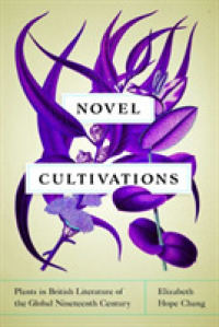 Novel Cultivations : Plants in British Literature of the Global Nineteenth Century (Under the Sign of Nature)