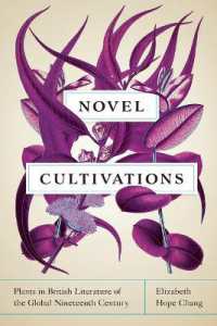 Novel Cultivations : Plants in British Literature of the Global Nineteenth Century (Under the Sign of Nature)