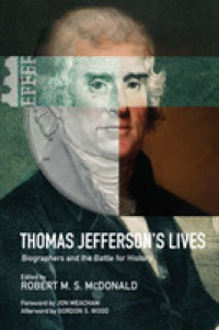 Thomas Jefferson's Lives : Biographers and the Battle for History (Jeffersonian America)