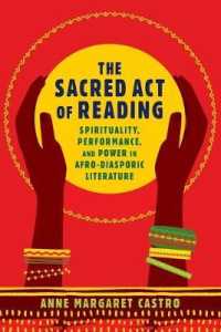 The Sacred Act of Reading : Spirituality, Performance, and Power in Afro-Diasporic Literature (New World Studies)