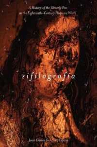 Sifilografía : A History of the Writerly Pox in the Eighteenth-Century Hispanic World (Writing the Early Americas)