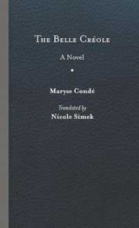The Belle Créole (Caraf Books: Caribbean and African Literature Translated from the French)