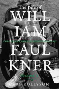 The Life of William Faulkner : This Alarming Paradox, 1935-1962