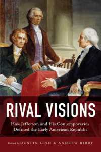 Rival Visions : How Jefferson and His Contemporaries Defined the Early American Republic (Jeffersonian America)