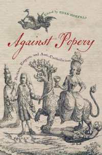 Against Popery : Britain, Empire, and Anti-Catholicism (Early American Histories)