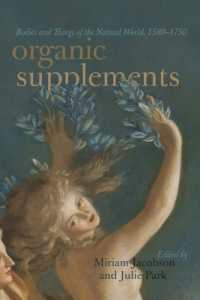 Organic Supplements : Bodies and Things of the Natural World, 1580-1790