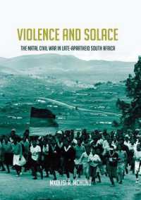 Violence and Solace : The Natal Civil War in Late-Apartheid South Africa (Reconsiderations in Southern African History)