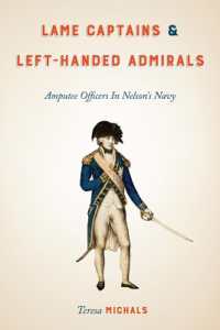 Lame Captains and Left-Handed Admirals : Amputee Officers in Nelson's Navy (Peculiar Bodies: Stories and Histories)