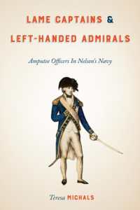 Lame Captains and Left-Handed Admirals : Amputee Officers in Nelson's Navy (Peculiar Bodies: Stories and Histories)