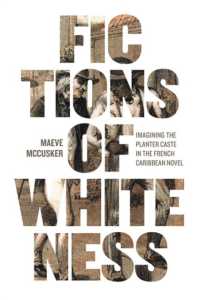 Fictions of Whiteness : Imagining the Planter Caste in the French Caribbean Novel (New World Studies)