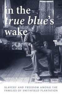 In the True Blue's Wake : Slavery and Freedom among the Families of Smithfield Plantation (The American South Series)