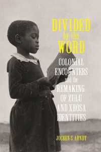 Divided by the Word : Colonial Encounters and the Remaking of Zulu and Xhosa Identities (Reconsiderations in Southern African History)