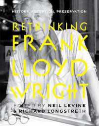 Rethinking Frank Lloyd Wright : History, Reception, Preservation