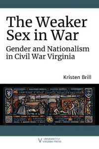 The Weaker Sex in War : Gender and Nationalism in Civil War Virginia (A Nation Divided)