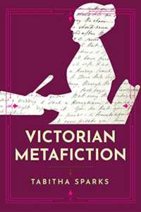 Victorian Metafiction (Victorian Literature and Culture Series)