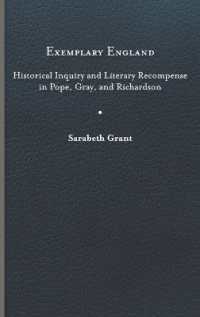 Exemplary England : Historical Inquiry and Literary Recompense in Pope, Gray, and Richardson