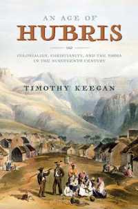 An Age of Hubris : Colonialism, Christianity, and the Xhosa in the Nineteenth Century (Reconsiderations in Southern African History)
