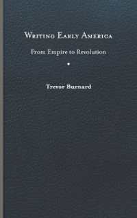 Writing Early America : From Empire to Revolution (The Revolutionary Age)