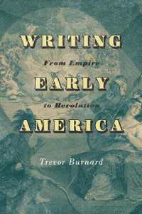 Writing Early America : From Empire to Revolution (The Revolutionary Age)