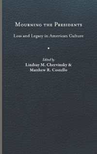 Mourning the Presidents : Loss and Legacy in American Culture  (Miller Center Studies on the Presidency)