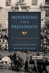 Mourning the Presidents : Loss and Legacy in American Culture  (Miller Center Studies on the Presidency)