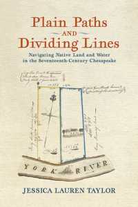 Plain Paths and Dividing Lines : Navigating Native Land and Water in the Seventeenth-Century Chesapeake  (Early American Histories)