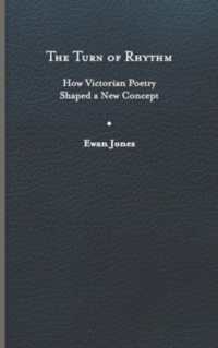 The Turn of Rhythm : How Victorian Poetry Shaped a New Concept (Victorian Literature and Culture Series)