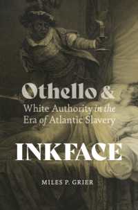 Inkface : Othello and White Authority in the Era of Atlantic Slavery (Writing the Early Americas)