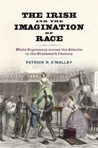 The Irish and the Imagination of Race : White Supremacy Across the Atlantic in the Nineteenth Century