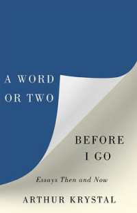A Word or Two before I Go : Essays Then and Now