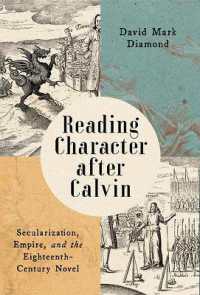 Reading Character after Calvin : Secularization, Empire, and the Eighteenth-Century Novel