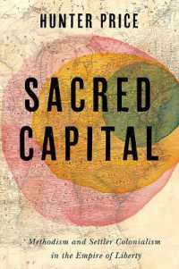 Sacred Capital : Methodism and Settler Colonialism in the Empire of Liberty (Jeffersonian America)