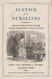 Justice for Ourselves : Black Virginians Claim Their Freedom after Slavery (The American South Series)