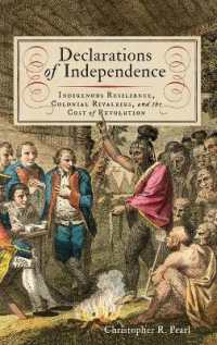 Declarations of Independence : Indigenous Resilience, Colonial Rivalries, and the Cost of Revolution (The Revolutionary Age)