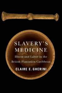 Slavery's Medicine : Illness and Labor in the British Plantation Caribbean (Early American Histories)