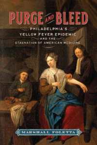 Purge and Bleed : Philadelphia's Yellow Fever Epidemic and the Stagnation of American Medicine