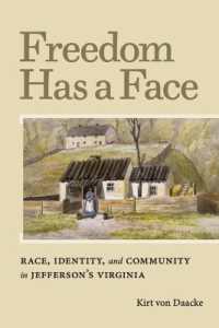 Freedom Has a Face : Race, Identity, and Community in Jefferson's Virginia (Carter G. Woodson Institute Series)