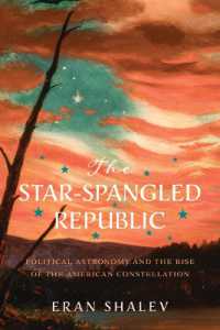 The Star-Spangled Republic : Political Astronomy and the Rise of the American Constellation (Jeffersonian America)